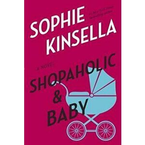 Shopaholic & Baby, Paperback - Sophie Kinsella imagine