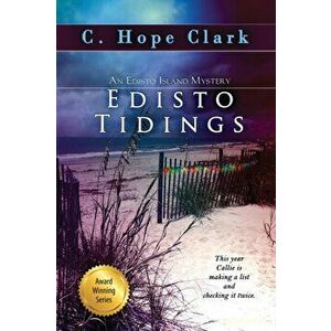 Edisto Tidings: The Edisto Island Mysteries, Book 6, Paperback - C. Hope Clark imagine