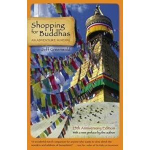 Shopping for Buddhas: An Adventure in Nepal, Paperback - Jeff Greenwald imagine