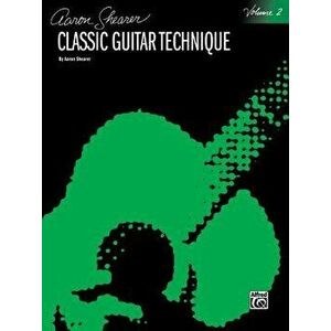 Classic Guitar Technique, Vol 2, Paperback - Aaron Shearer imagine