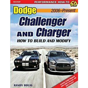 Dodge Challenger and Charger: How to Build and Modify 2006-Present, Paperback - Randy Bolig imagine