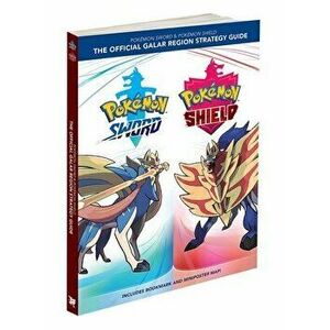 Pokmon Sword & Pokmon Shield: The Official Galar Region Strategy Guide, Paperback - The Pokemon Company International imagine