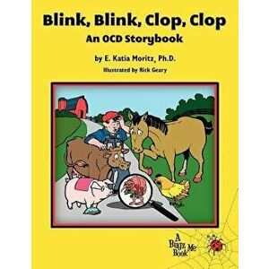 Blink, Blink, Clop, Clop: An Ocd Storybook, Paperback - E. Katia Moritz Ph. D. imagine