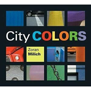 City Colors, Paperback - Zoran Milich imagine