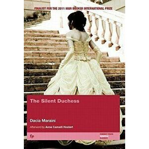 The Silent Duchess, Paperback - Dacia Maraini imagine