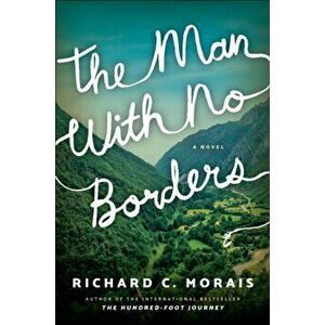 The Man with No Borders, Paperback - Richard C. Morais imagine