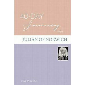 40-Day Journey with Julian of Norwich - Lisa E. Dahill imagine