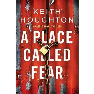 A Place Called Fear, Paperback - Keith Houghton imagine