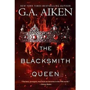 The Blacksmith Queen, Paperback - G. A. Aiken imagine