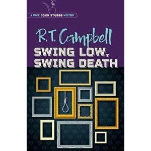 Swing Low, Swing Death, Paperback - R. T. Campbell imagine