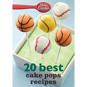 Betty Crocker 20 Best Cake Pops Recipe, Paperback - Betty Ed D. Crocker imagine
