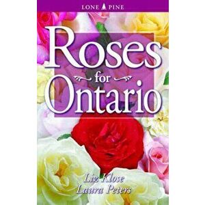 Roses for Ontario, Paperback - Elizabeth 'liz' Klose imagine