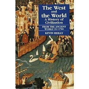 West and the World, Ancient World to 1700, Paperback - Kevin Reilly imagine