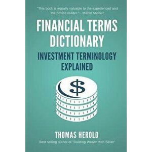 Financial Terms Dictionary - Investment Terminology Explained, Paperback - Wesley Crowder imagine