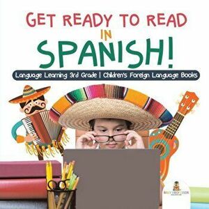 Get Ready to Read in Spanish! Language Learning 3rd Grade Children's Foreign Language Books, Paperback - Baby Professor imagine