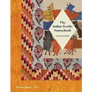 The Indian Textile Sourcebook, Hardcover - Avalon Fotheringham imagine