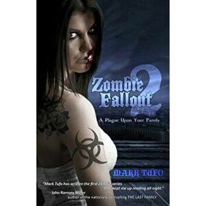 Zombie Fallout 2: A Plague Upon Your Family, Paperback - Mark Tufo imagine