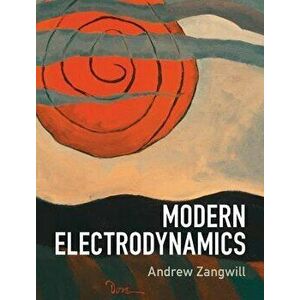 Modern Electrodynamics, Hardcover - Andrew Zangwill imagine