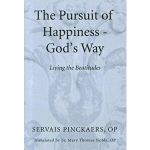 The Pursuit of Happiness-God's Way, Paperback - Servais Op Pinckaers imagine