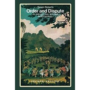 Order and Dispute: An Introduction to Legal Anthropology, Paperback - Simon Roberts imagine