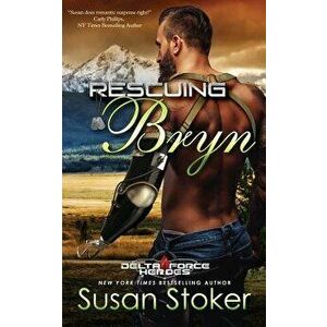 Rescuing Bryn, Paperback - Susan Stoker imagine