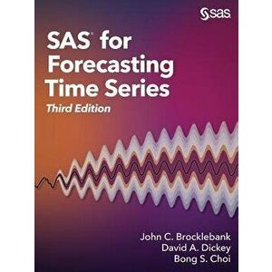 SAS for Forecasting Time Series, Third Edition, Paperback - Ph. D. John C. Brocklebank imagine