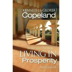 Living in Prosperity Study Guide, Paperback - Kenneth Copeland imagine