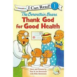 The Berenstain Bears, Thank God for Good Health, Paperback - Zondervan imagine