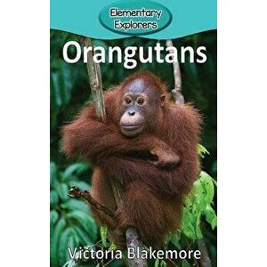 Orangutans, Hardcover - Victoria Blakemore imagine