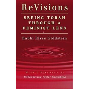 Revisions: Seeing Torah Through a Feminist Lens, Paperback - Elyse Goldstein imagine