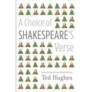 A Choice of Shakespeare's Verse, Paperback - Ted Hughes imagine