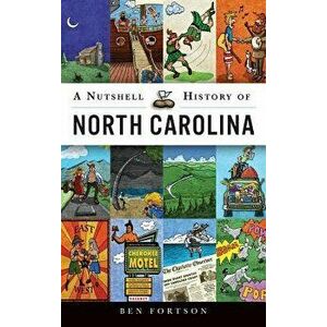 A Nutshell History of North Carolina, Hardcover - Ben Fortson imagine