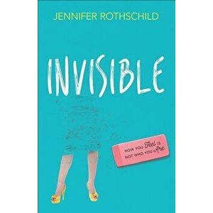 Invisible, Paperback - Jennifer Rothschild imagine