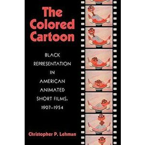 The Colored Cartoon, Paperback - Christopher P. Lehman imagine
