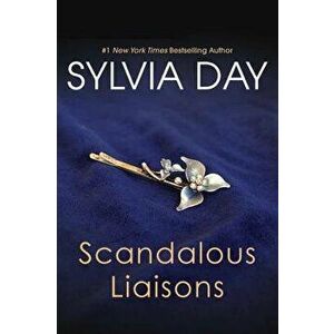 Scandalous Liaisons, Paperback - Sylvia Day imagine