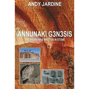 Annunaki Genesis: The Truth Was Written in Stone, Paperback - Jessica Coleman imagine