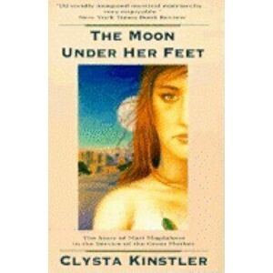 The Moon Under Her Feet, Paperback - Clysta Kinstler imagine