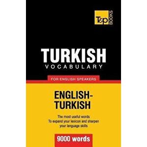 Turkish Vocabulary for English Speakers - 9000 Words, Paperback - Andrey Taranov imagine