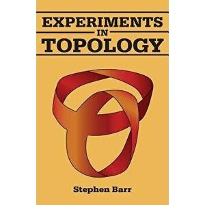 Experiments in Topology, Paperback - Stephen Barr imagine