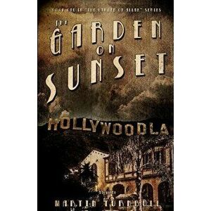 The Garden on Sunset: A Novel of Golden-Era Hollywood, Paperback - Martin Turnbull imagine