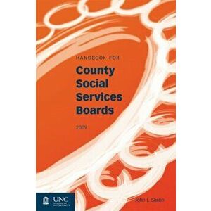Handbook for County Social Services Boards, Paperback - John L. Saxon imagine