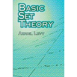 Basic Set Theory, Paperback - Azriel Levy imagine