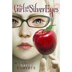 The Girl with the Silver Eyes, Hardcover - Willo Davis Roberts imagine