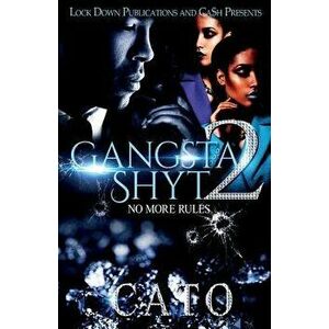 Gangsta Shyt 2: No More Rules, Paperback - Cato imagine