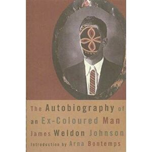 The Autobiography of an Ex-Coloured Man, Paperback - James Weldon Johnson imagine