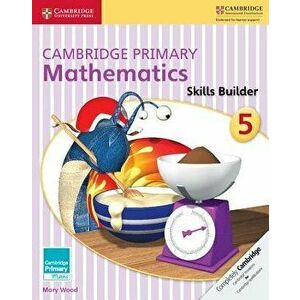 Cambridge Primary Mathematics Skills Builder 5, Paperback - Mary Wood imagine