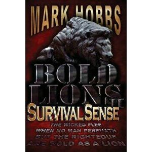 Bold Lions Survival Sense, Paperback - Mark Hobbs imagine