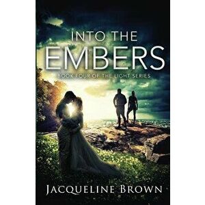 Into the Embers, Paperback - Jacqueline Brown imagine
