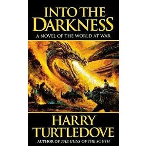 Into the Darkness, Paperback - Harry Turtledove imagine