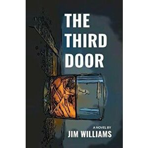 The Third Door, Paperback - Jim Williams imagine